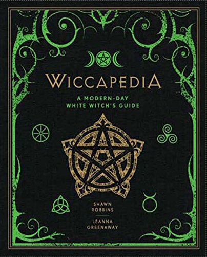 Wiccapedia: A Modern-Day White Witch's Guide: 1 (The Modern-Day Witch)