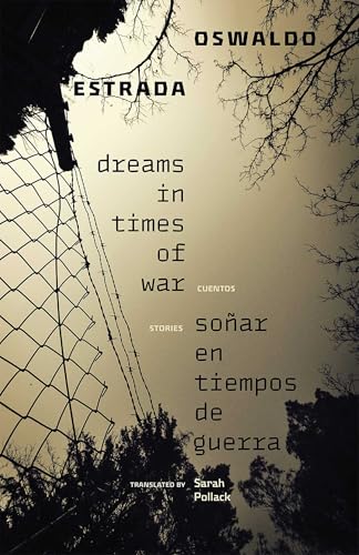 Dreams in Times of War / Sonar en tiempos de guerra : Stories / Cuentos