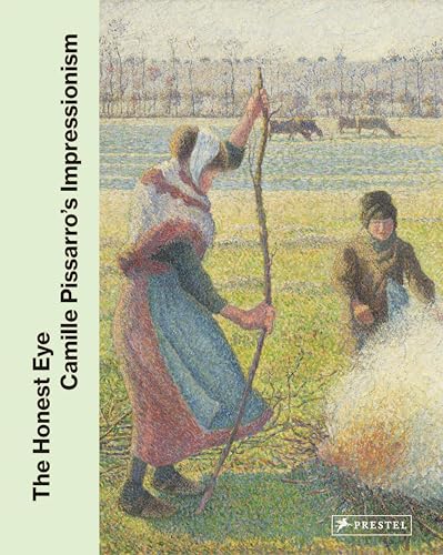 The Honest Eye : Camille Pissarro's Impressionism