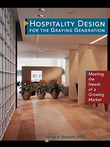 Hospitality Design for the Graying Generation: Meeting the Needs of a Growing Market