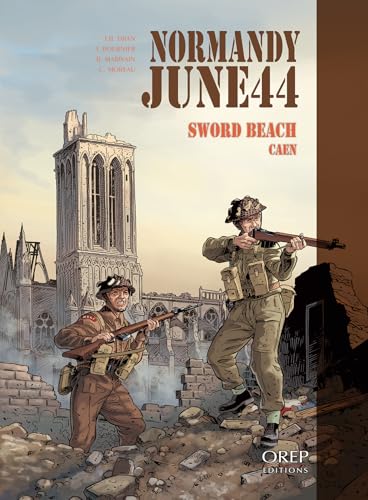 Normandy June 44 : Sword Beach - Caen