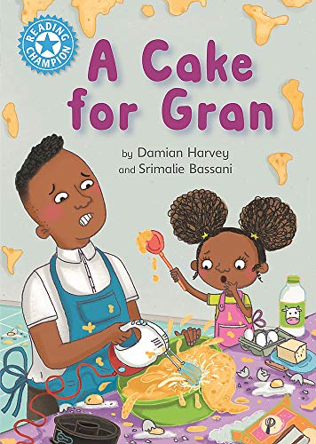 A Cake for Gran: Independent Reading Blue 4 (Reading Champion)