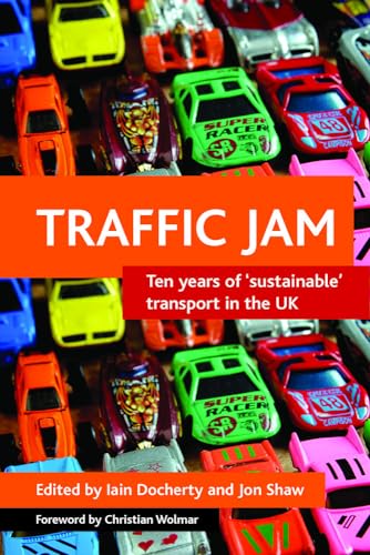 Traffic jam : Ten years of 'sustainable' transport in the UK