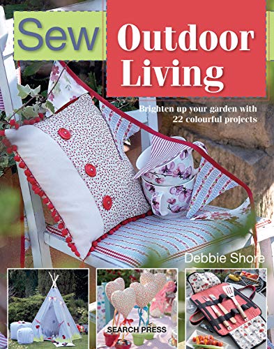 Sew Outdoor Living: Brighten up your garden with 22 colourful projects