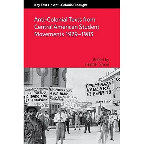 Anti-Colonial Texts from Central American Student Movements 1929–1983