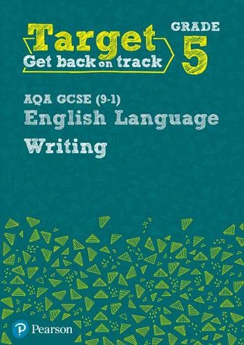 Target Grade 5 Writing AQA GCSE (9-1) English Language Workbook: Target Grade 5 Writing AQA GCSE (9-1) English Language Workbook (Intervention English)