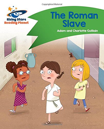 Reading Planet - The Roman Slave - Green: Comet Street Kids (Rising Stars Reading Planet)