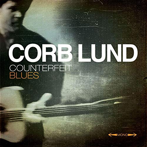 Corb Lund album cover, "Counterfeit Blues," featuring a guitarist.
