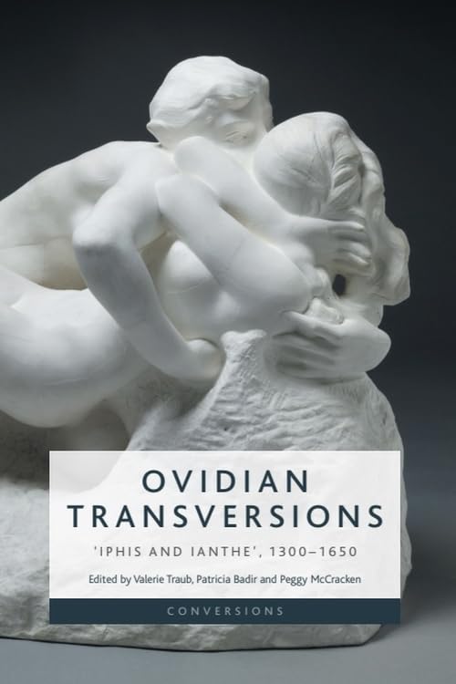 Ovidian Transversions : ‘Iphis and Ianthe’, 1300-1650