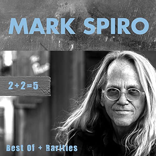CD cover for Mark Spiro’s “2+2=5 Best Of + Rarities” featuring his portrait.