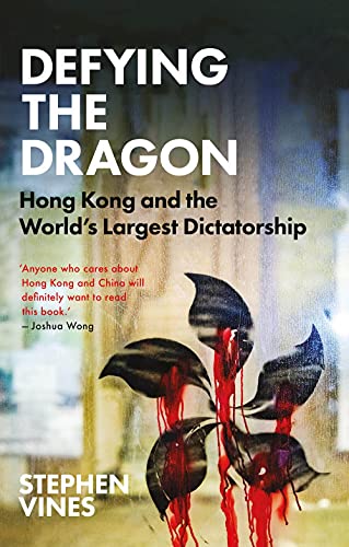 Defying the Dragon: Hong Kong and the World's Largest Dictatorship