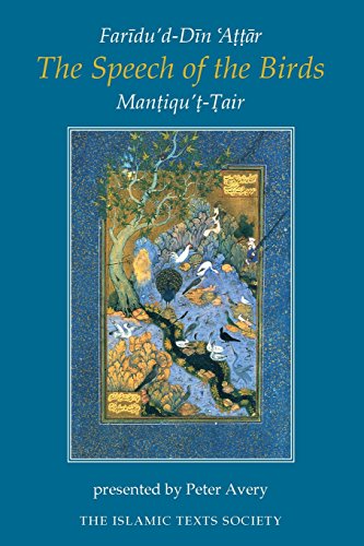 The Speech of the Birds: Mantiqu't-Tair (Islamic Texts Society)