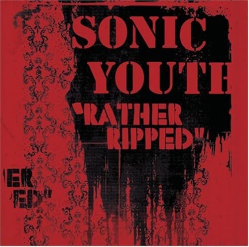 Sonic Youth “Rather Ripped” CD cover: red and black distressed text.