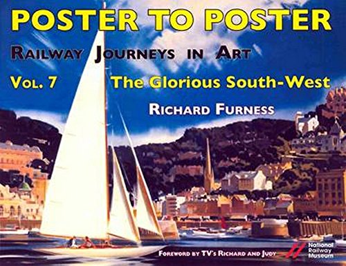 Railway Journeys in Art Volume 7: The Glorious South-West (Poster to Poster Series 7)