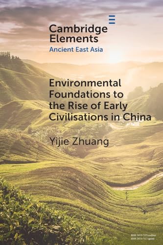 Environmental Foundations to the Rise of Early Civilisations in China
