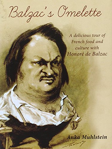 Balzac's Omelette : A delicious tour of French food & culture with Balzac