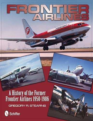 Frontier Airlines: A History of the Former Frontier Airlines