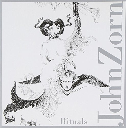 Black and white album cover for John Zorn’s “Rituals” featuring surrealist art.