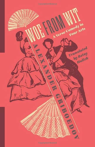 Woe from Wit: A Verse Comedy in Four Acts (Russian Library)