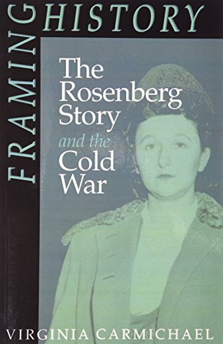 Framing History: The Rosenberg Story and the Cold War