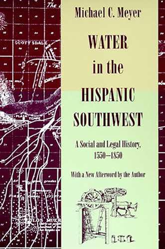 Water in the Hispanic Southwest : A Social and Legal History, 1550-1850