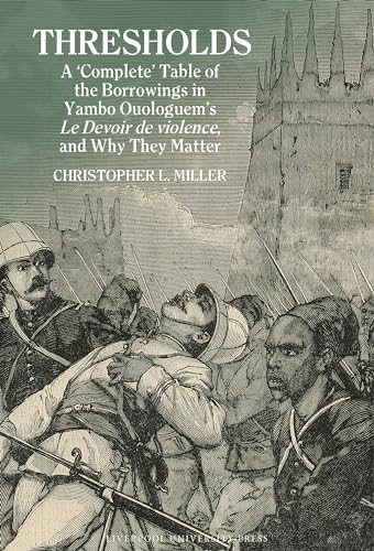 Thresholds: A ‘Complete’ Table of the Borrowings in Yambo Ouologuem’s Le Devoir de violence, and Why They Matter : 98
