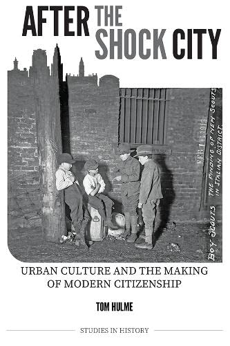 After the Shock City : Urban Culture and the Making of Modern Citizenship