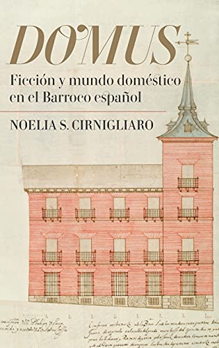 Domus: Ficcion y mundo domestico en el Barroco espanol