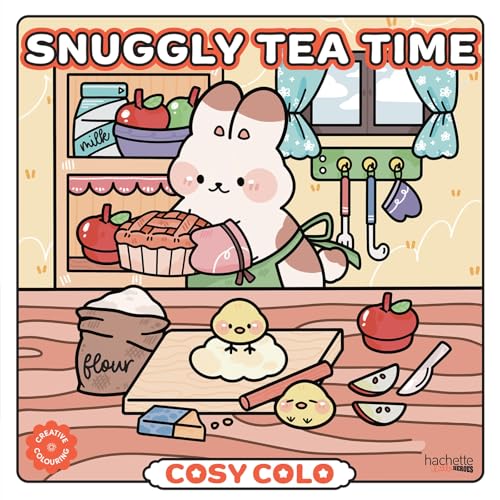 Snuggly Tea Time - Cosy Colo : A creative colouring book to enjoy tea time with adorable animals and sweet treats.