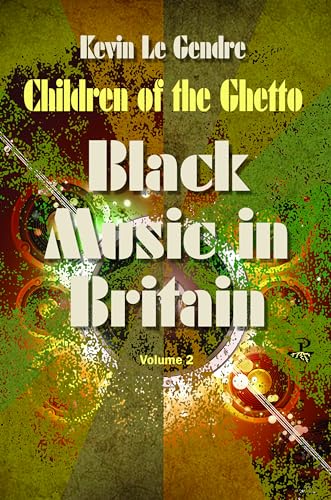 Children of the Ghetto : Black Music in Britain: Volume 2