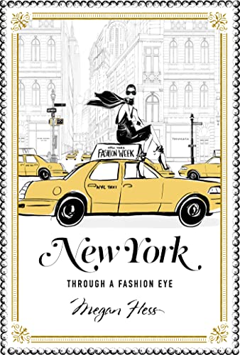 New York: A Guide to the Fashion Cities of the World: Through a Fashion Eye
