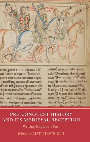 Pre-Conquest History and its Medieval Reception : Writing England's Past