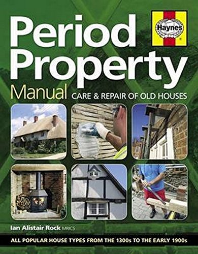 Period Property Manual (New Ed): Care & repair of old houses