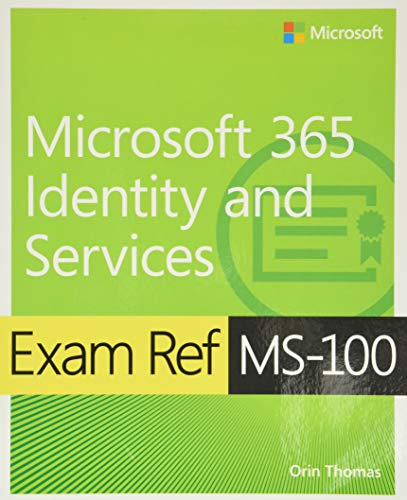 Exam Ref MS-100 Microsoft 365 Identity and Services