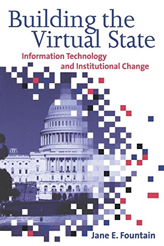 Building the Virtual State : Information Technology and Institutional Change