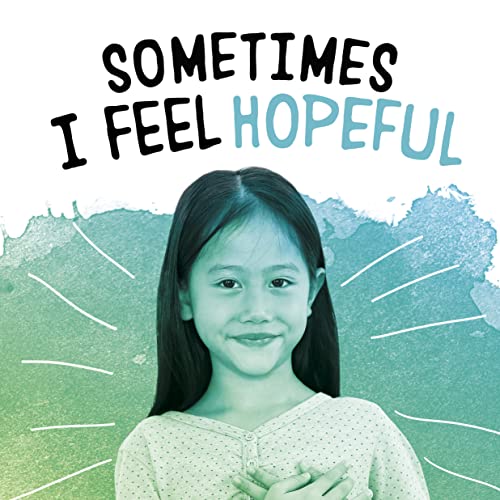 Sometimes I Feel Hopeful (Name Your Emotions)
