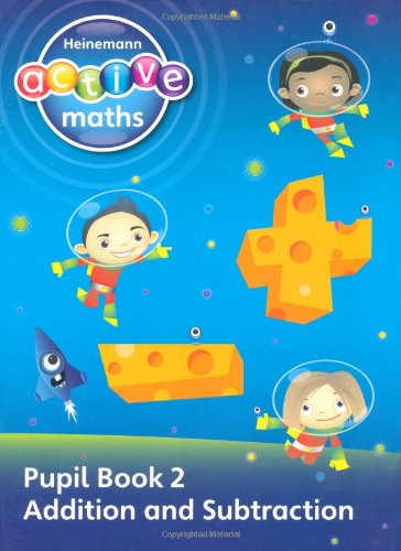 Heinemann Active Maths - First Level - Exploring Number - Pupil Book 2 - Addition and Subtraction