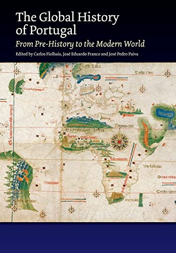 The Global History of Portugal: From Pre-History to the Modern World