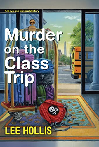 Murder on the Class Trip (A Maya and Sandra Mystery (#3))