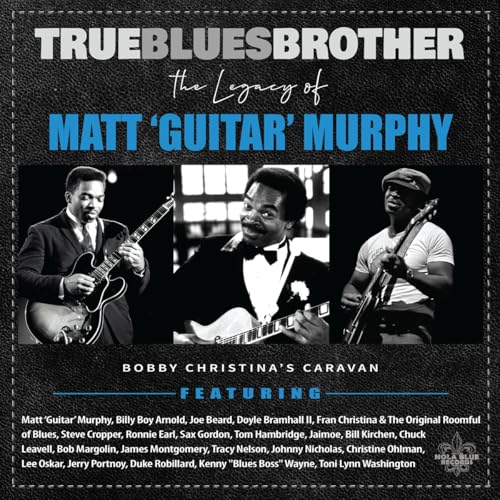 CD cover for "True Blues Brother: Legacy Of" featuring Matt 'Guitar' Murphy.
