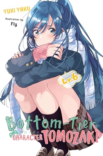 Bottom-Tier Character Tomozaki Light Novel Sc Vol 06 (C: 0-1