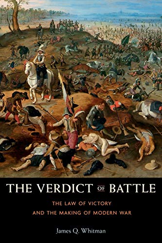 The Verdict of Battle : The Law of Victory and the Making of Modern War