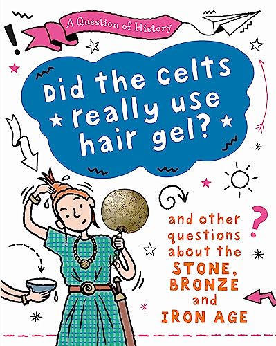A Question of History: Stone Age, Bronze Age and Iron Age