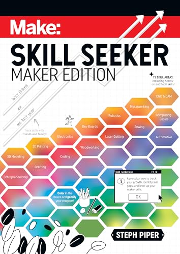 Skill Seeker - Maker Edition : A Practical Way to Track Your Growth and Level Up Your Maker Skills