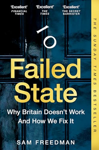 Failed State : Why Britain Doesn't Work and How We Fix It