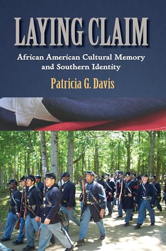 Laying Claim : African American Cultural Memory and Southern Identity