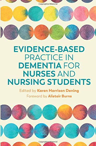 Evidence-Based Practice in Dementia for Nurses and Nursing Students