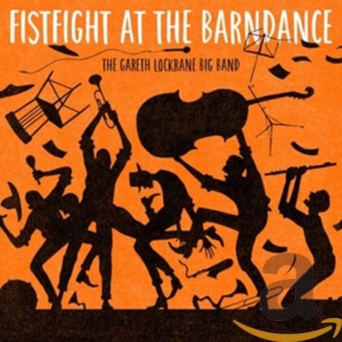 CD cover for "Fist Fight at the Barn Dance" by Gareth Lockrane Big Band.