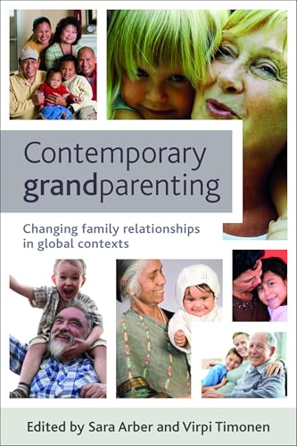 Contemporary Grandparenting : Changing Family Relationships in Global Contexts