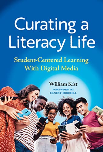 Curating a Literacy Life : Student-Centered Learning with Digital Media